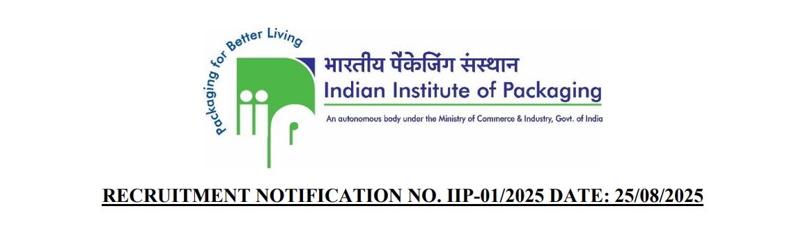 Indian Institute of Packaging (IIP) Recruitment 2025 - 25 Posts