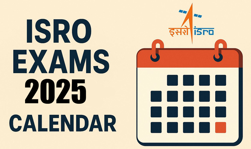 ISRO Exams 2025 – Calendar