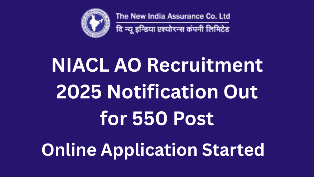 NIACL AO Recruitment 2025 - 550 Administrative Officer (AO) posts