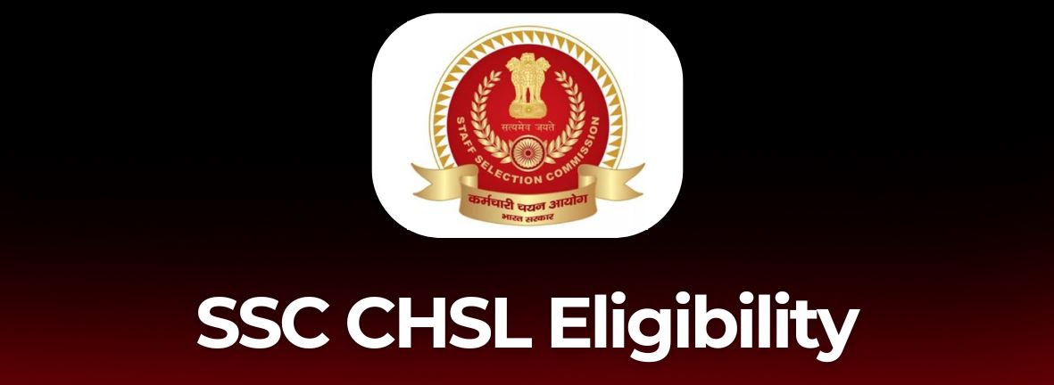 SSC CHSL Eligibility Criteria 2026