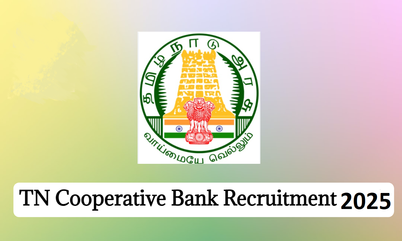 Tamil Nadu Cooperative Bank Recruitment 2025
