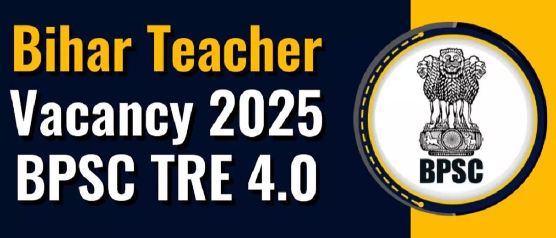 BPSC TRE 4.0 Recruitment 2025: Complete Guide to 27,910 Teacher Posts, Eligibility, and Application Process