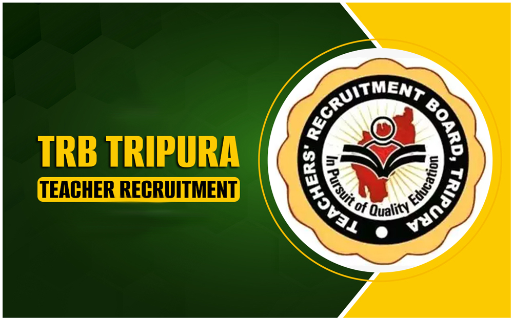 TRB Tripura Recruitment 2025 - 700 Graduate Teacher posts