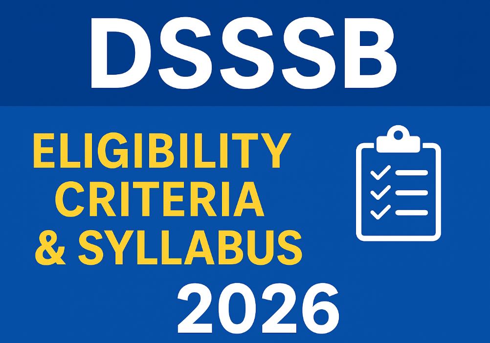 DSSSB Eligibility Criteria and Syllabus 2026