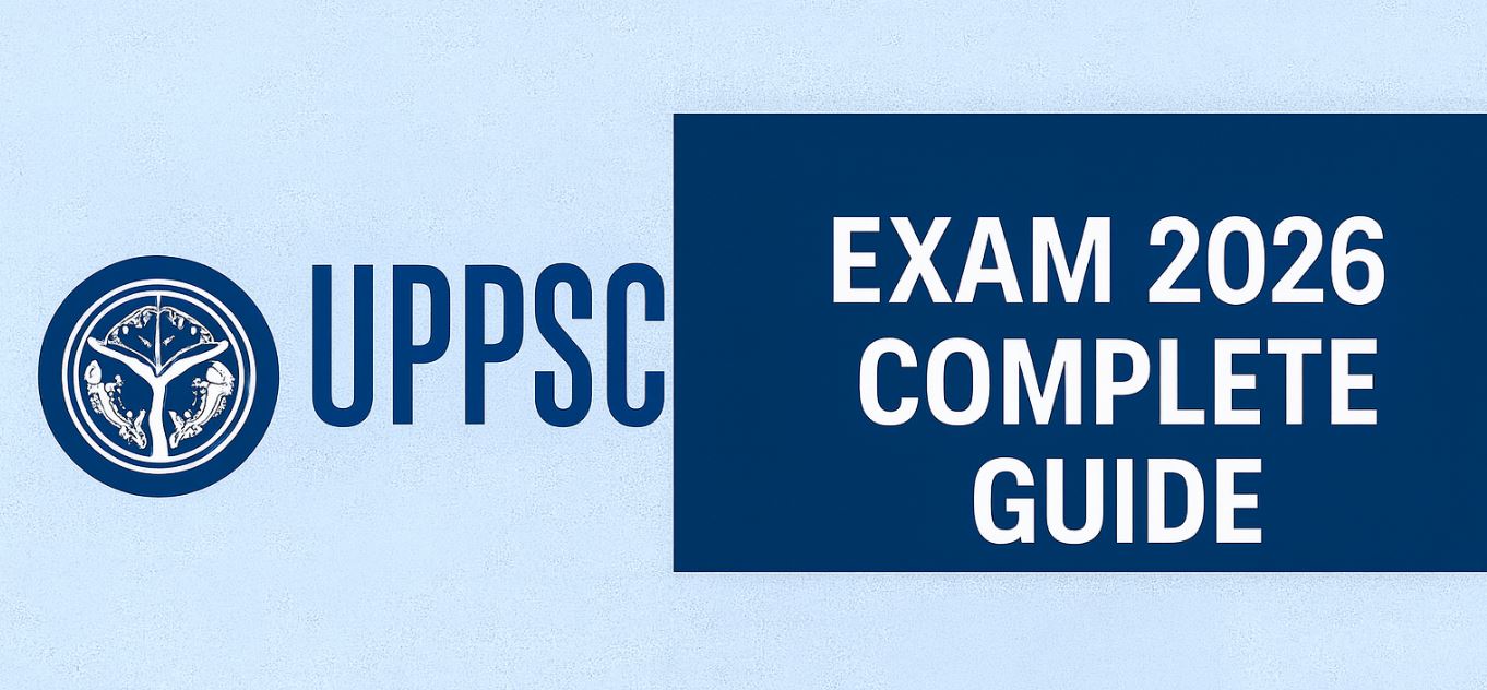 UPPSC Exam 2026 – Complete Guide: Notification, Eligibility, Syllabus, Pattern, Best Books and Preparation Tips